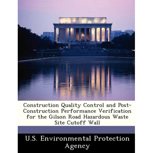 Construction Quality Control and Post-Construction Performance Verification for the Gilson Road Hazardous Waste Site Cutoff Wall