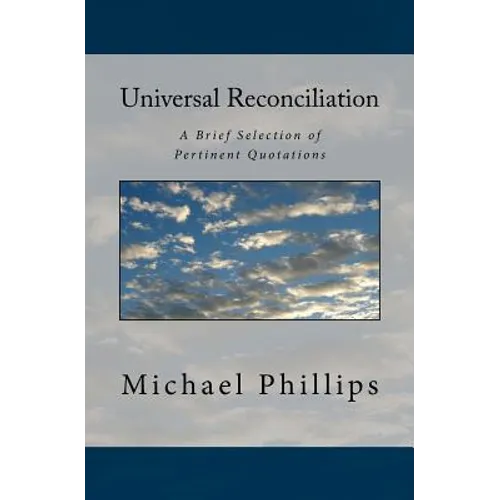Universal Reconciliation: A Brief Selection of Pertinent Quotations
