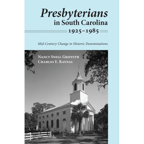 Presbyterians in South Carolina, 1925-1985: Mid-Century Change in Historic Denominations