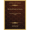 The Elwell Family In America: A Genealogy Of Robert Elwell (1890)