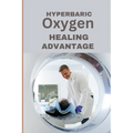 Hyperbaric Oxygen Healing Advantage: Exploring the healing depths of Hyperbaric Oxygen Therapy to revolutionise and hasten recovery from various healt