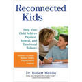 Reconnected Kids: Help Your Child Achieve Physical, Mental, and Emotional Balance