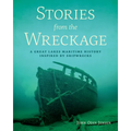Stories from the Wreckage: A Great Lakes Maritime History Inspired by Shipwrecks