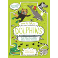How to Talk to Dolphins and Other Incredible Ideas about Animals