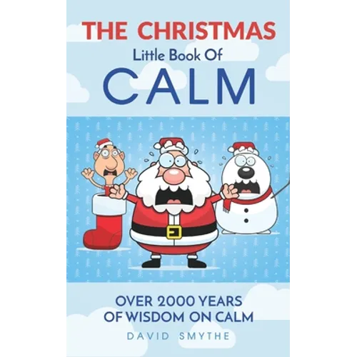 The CHRISTMAS Little Book Of CALM: Fun Christmas Gift Book of Quotations for Family, Friends & Coworkers!