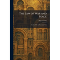The Law of War and Peace: De Jure Belli Ac Pacis Libri Tres