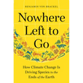 Nowhere Left to Go: How Climate Change Is Driving Species to the Ends of the Earth