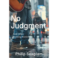 No Judgment: And Other Busking Stories