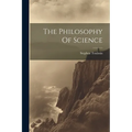 The Philosophy Of Science