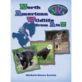 North American Wildlife from A to Z: A Photo Journey Exploring the Fascinating Creatures of North America with Fun Facts for Kids Who Love Wild Animal