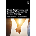 Hope, Forgiveness, and Positive Psychology in Couple Therapy