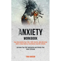Anxiety Workbook: Stop Overcoming Your Fear, Calm Anxiety, Stop Worrying, Build a Deep Sense of Confidence and Self-esteem (Increase Your Self-motivat