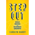 Step Out: Bold Moves for Business Growth