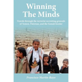 Winning The Minds: Travels through the terrorist recruiting grounds of Yemen, Pakistan, and the Somali border
