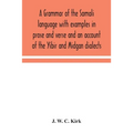 A Grammar Of The Somali Language With Examples In Prose And Verse And An Account Of The Yibir And Midgan Dialects