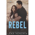 The Rebel: An opposites attract, steamy small town romance
