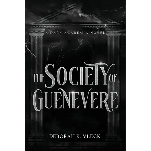 The Society of Guenevere: A Dark Academia Novel