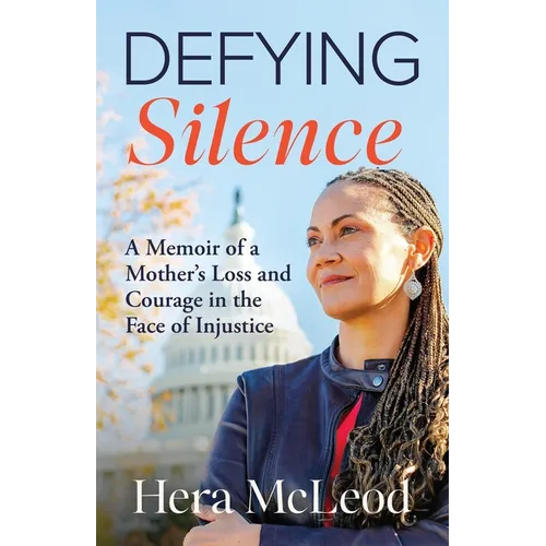 Defying Silence: A Memoir of a Mother's Loss and Courage in the Face of Injustice