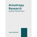 Anisotropy Research: Applied Mathematics