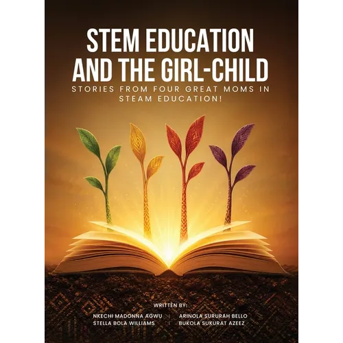 Stem Education and the Girl-Child: Stories from Four Great Moms in Steam Education!