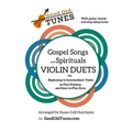 Gospel Songs and Spirituals Violin Duets with Guitar Chords and Lyrics: for Beginning to Intermediate Violin in First Position and Easy-to-Play Keys