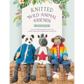 Knitted Wild Animal Friends: Over 40 Knitting Patterns for Wild Animal Dolls, Their Clothes and Accessories