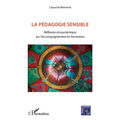 La pédagogie sensible: Réflexion écosystémique sur l'accompagnement en formation