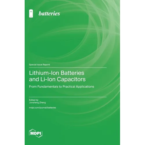 Lithium-Ion Batteries and Li-Ion Capacitors: From Fundamentals to Practical Applications