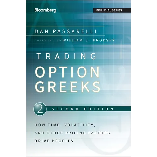 Trading Options Greeks: How Time, Volatility, and Other Pricing Factors Drive Profits