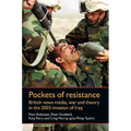 Pockets of Resistance: British News Media, War and Theory in the 2003 Invasion of Iraq