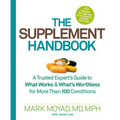 The Supplement Handbook: A Trusted Expert's Guide to What Works & What's Worthless for More Than 100 Conditions