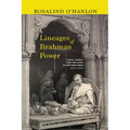Lineages of Brahman Power: Caste, Family, and the State in Western India, 1600-1900