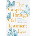 The Gospels Through Old Testament Eyes: Exploring Extended Allusions