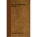 The Art of Blending Whisky
