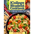 The College Student Cookbook: Quick, Cheap and Delicious Recipes for Comfortable Students Life