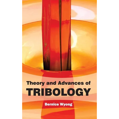 Theory and Advances of Tribology