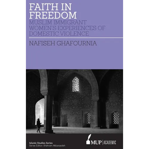 ISS 27 Faith in Freedom: Muslim Immigrant Women Experiences of Domestic Violence