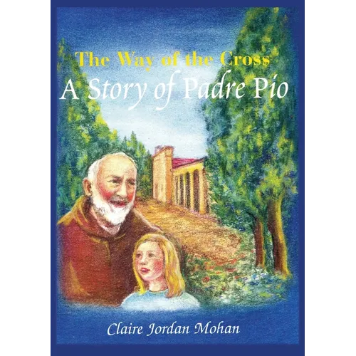 The Way of the Cross: A Story of Padre Pio