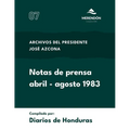 Notas de prensa abril-agosto de 1983: Archivos del presidente José Azcona
