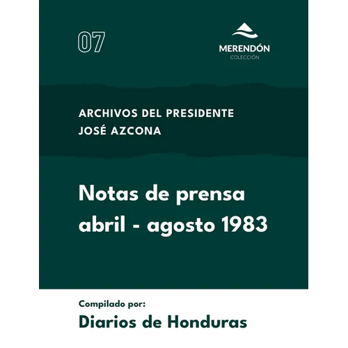 Notas de prensa abril-agosto de 1983: Archivos del presidente José Azcona