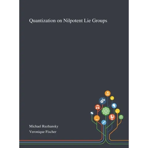 Quantization on Nilpotent Lie Groups