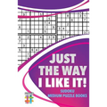 Just the Way I Like It! Sudoku Medium Puzzle Books