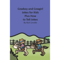 Cowboy and Cowgirl Jokes for Kids Plus How to Tell Jokes