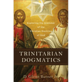 Trinitarian Dogmatics: Exploring the Grammar of the Christian Doctrine of God
