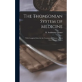 The Thomsonian System of Medicine: With Complete Rules for the Treatment of Disease: Also a Short Materia Medica