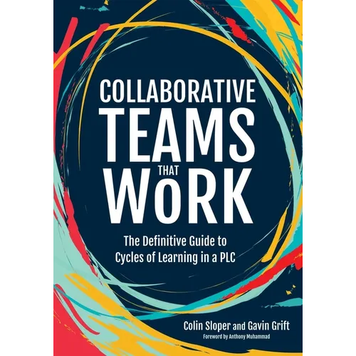 Collaborative Teams That Work: The Definitive Guide to Cycles of Learning in a PLC