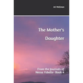 The Mother's Daughter: From the Journals of Nessa Ysbelle