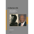 A Liberian Life: Memoir of an Academic and Former Minister of State for Presidential Affairs