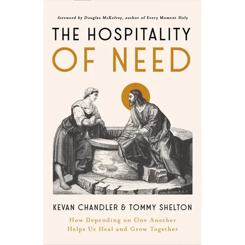 The Hospitality of Need: How Depending on One Another Helps Us Heal and Grow Together