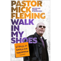 Walk in My Shoes: Stories of Miraculous Transformation